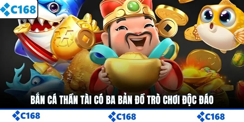 Bắn cá Thần Tài có ba bản đồ trò chơi độc đáo