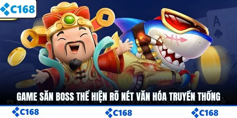 Game săn boss thể hiện rõ nét văn hóa truyền thống